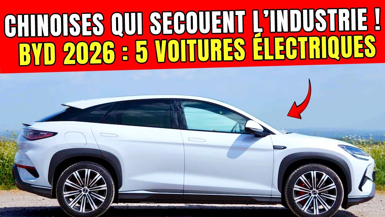 BYD 2026 Ces 5 voitures électriques chinoises vont secouer l’industrie automobile !