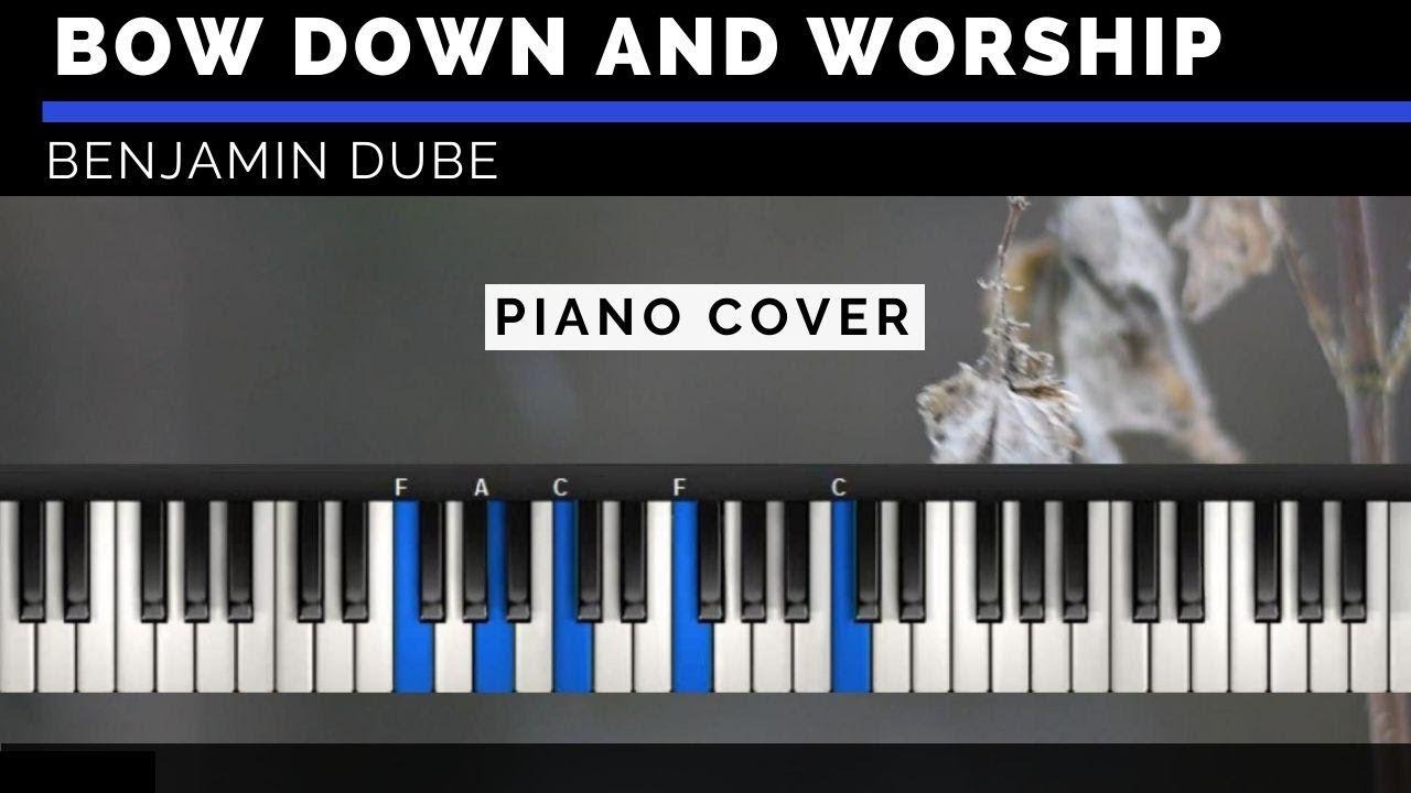 Benjamin Dube - Bow down and Worship || Instrumental || Piano Cover