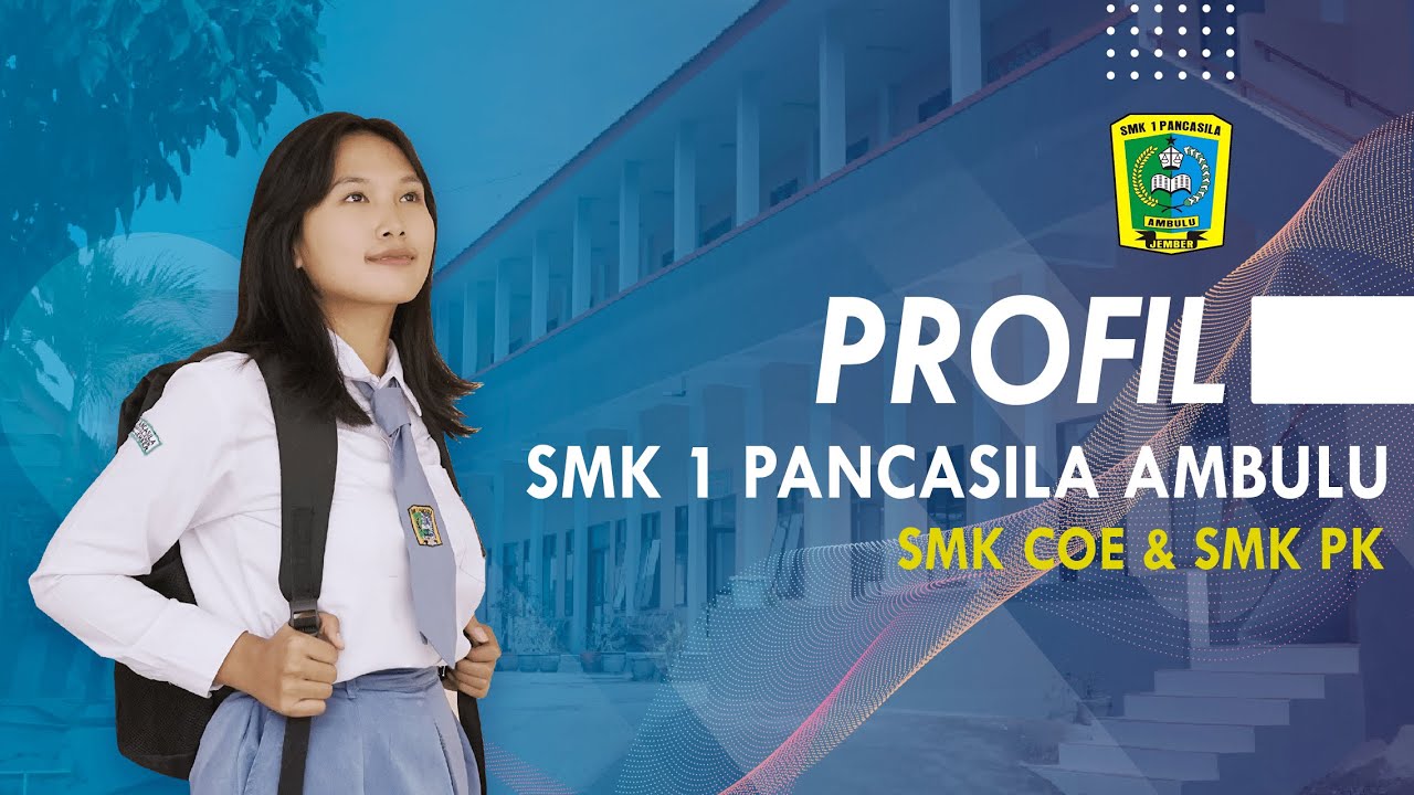 Profil SMK 1 Pancasila Ambulu (2022)