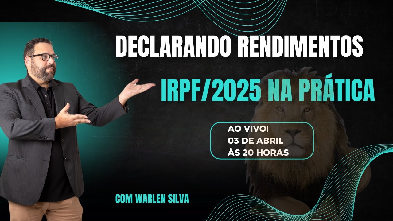 DECLARANDO RENDIMENTOS - IRPF/2025 NA PRÁTICA