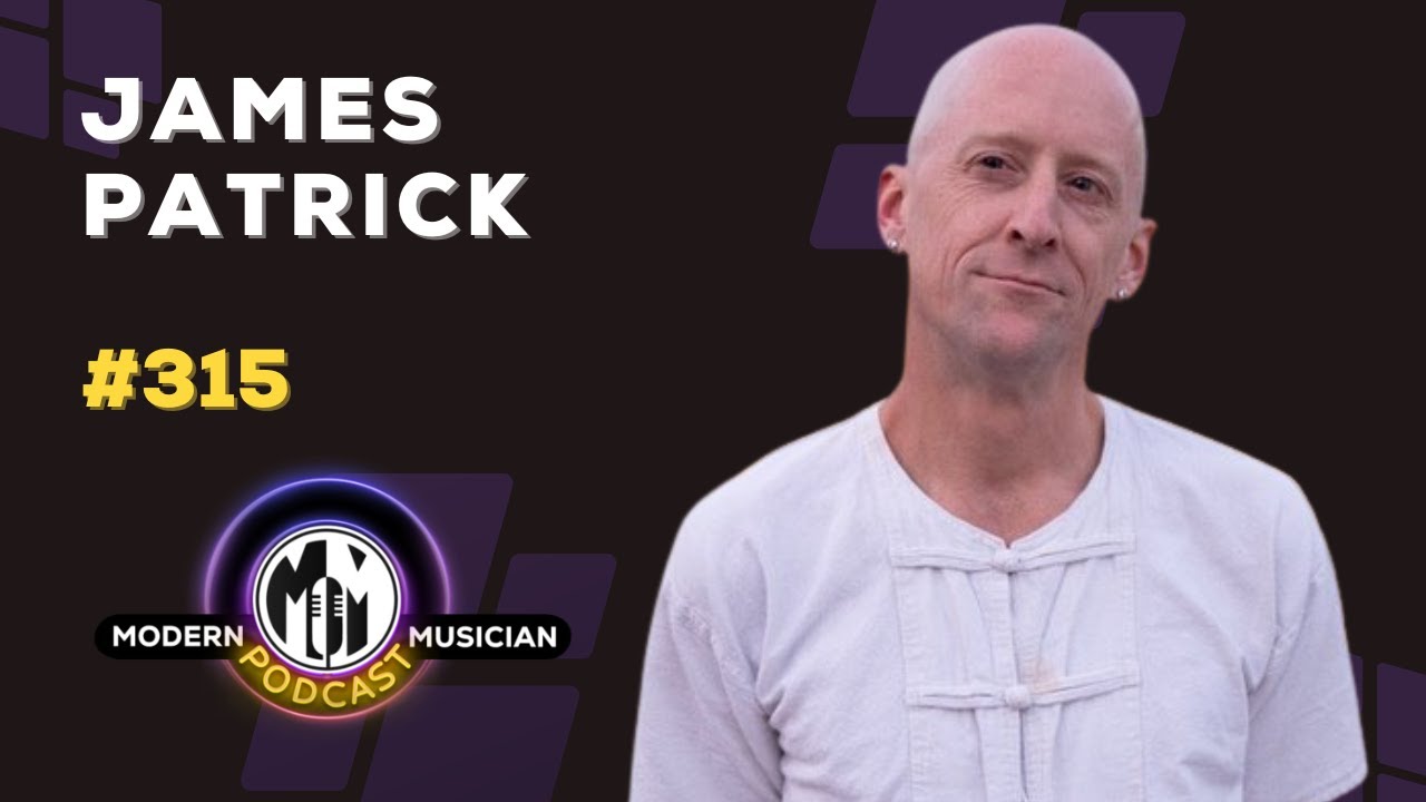 James Patrick: Breaking Free from Perfectionism in Music | MM Podcast #315