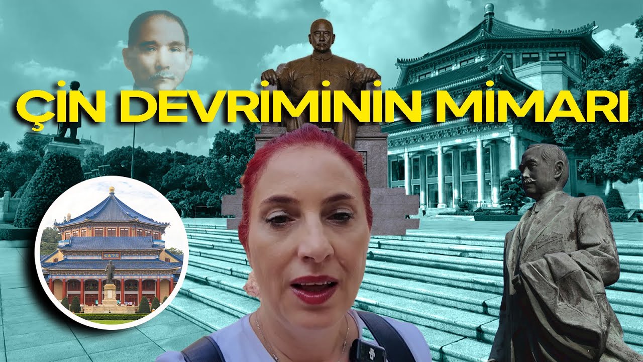 Çin Devriminin Mimarı | Sun Yat-Sen Anıtı