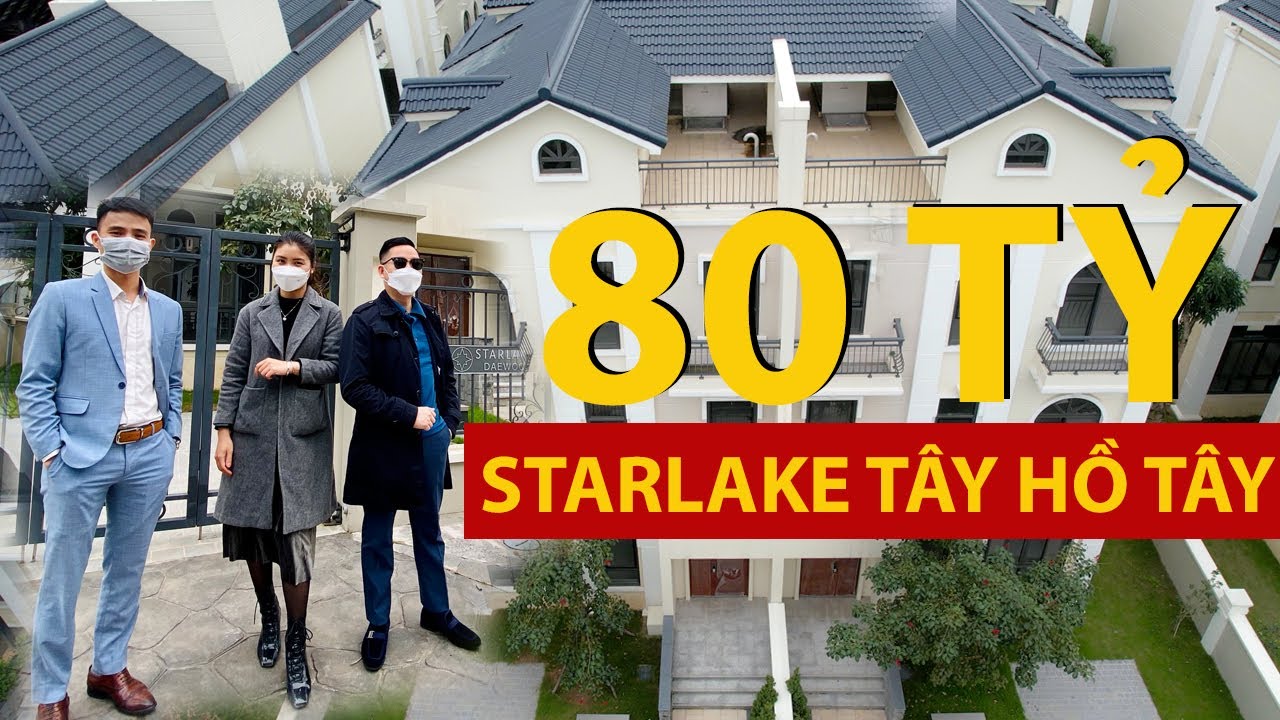 [Review] Biệt thự VIP K3 - KĐT StarLake Tây Hồ Tây giai đoạn 2