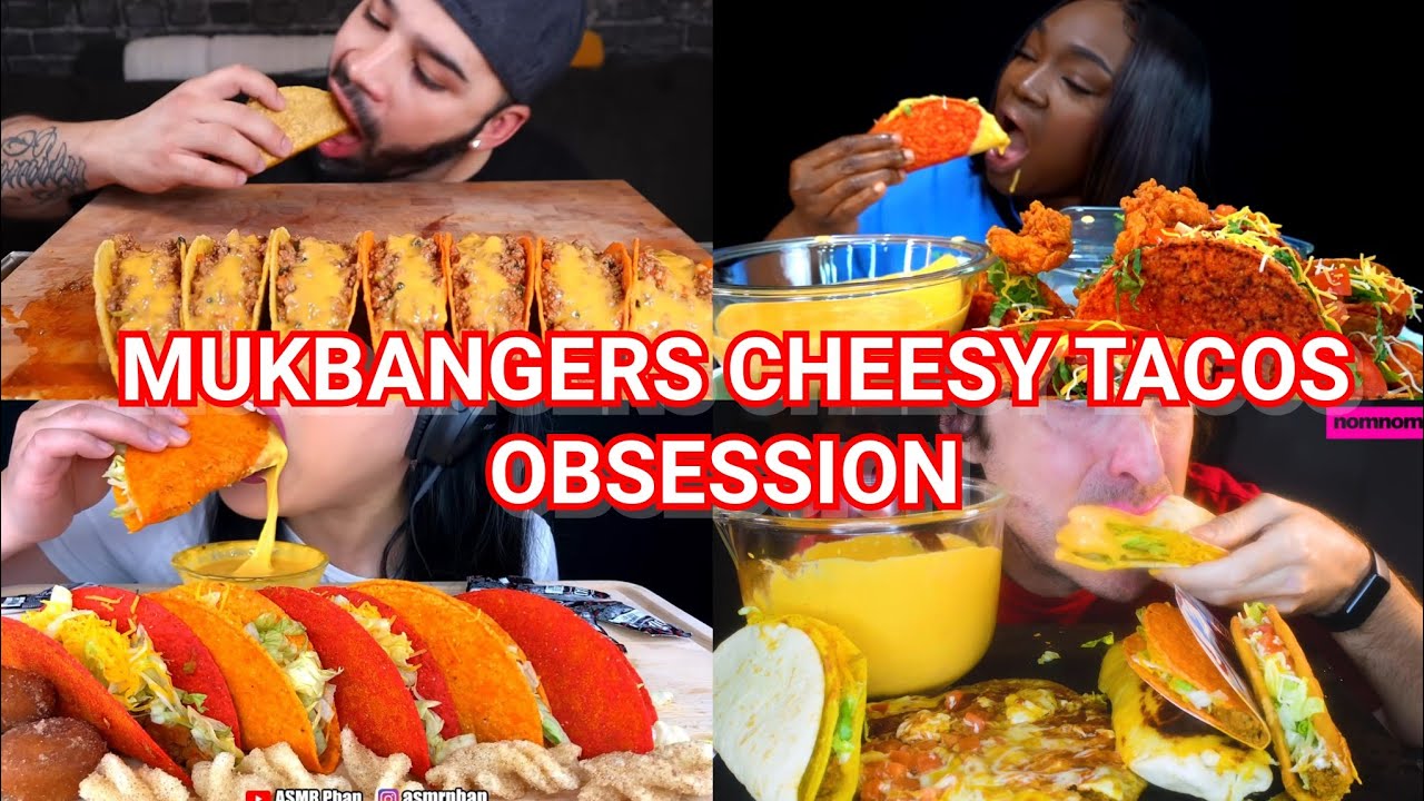 MUKBANGERS CHEESY TACOS OBSESSION 😍