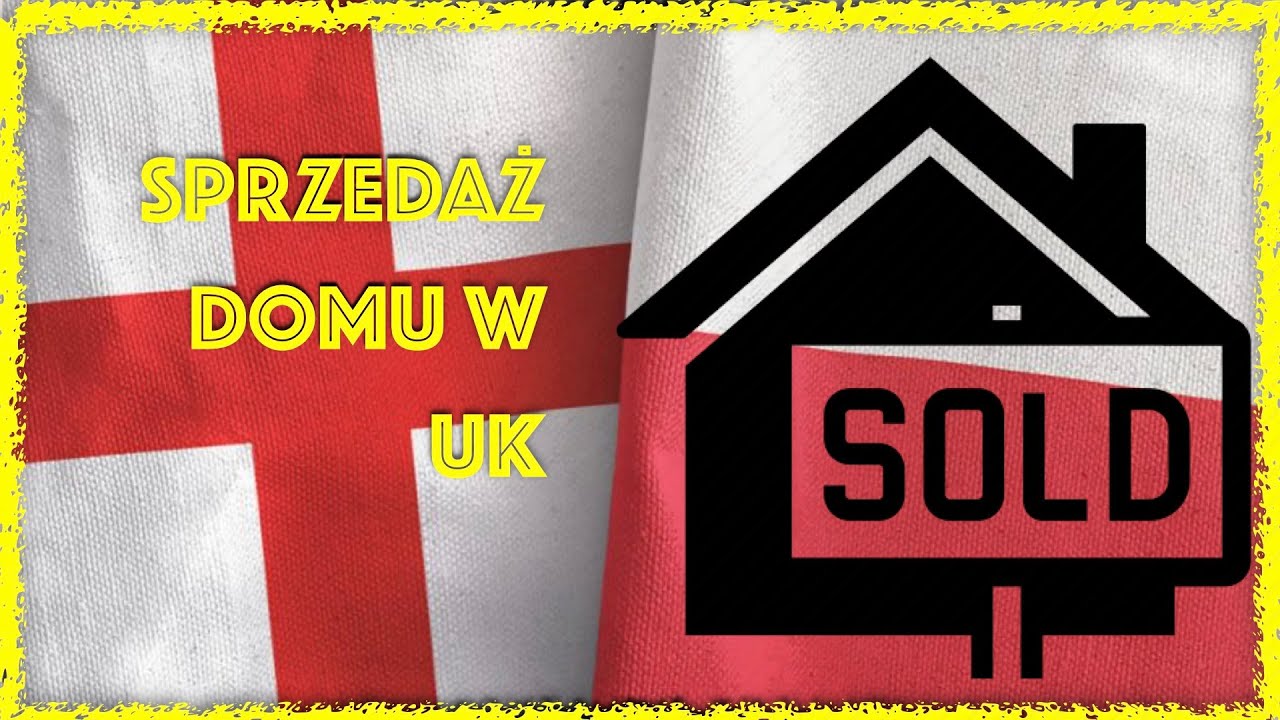 Jak sprzedać dom u Anglii? | Agencje nieruchomości w UK | Powrót do Polski po 14 latach  REEMIGRACJA