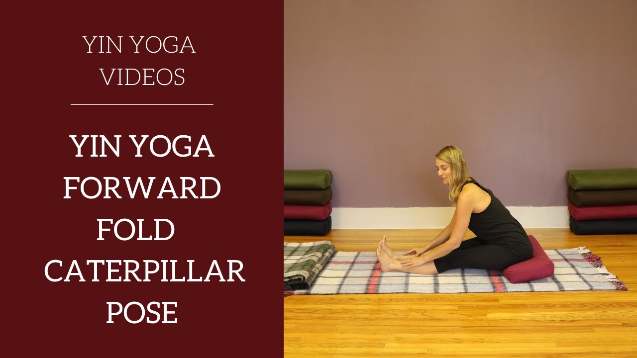 Yin Yoga Caterpillar Pose and Yin Yoga Forward Fold with modifications