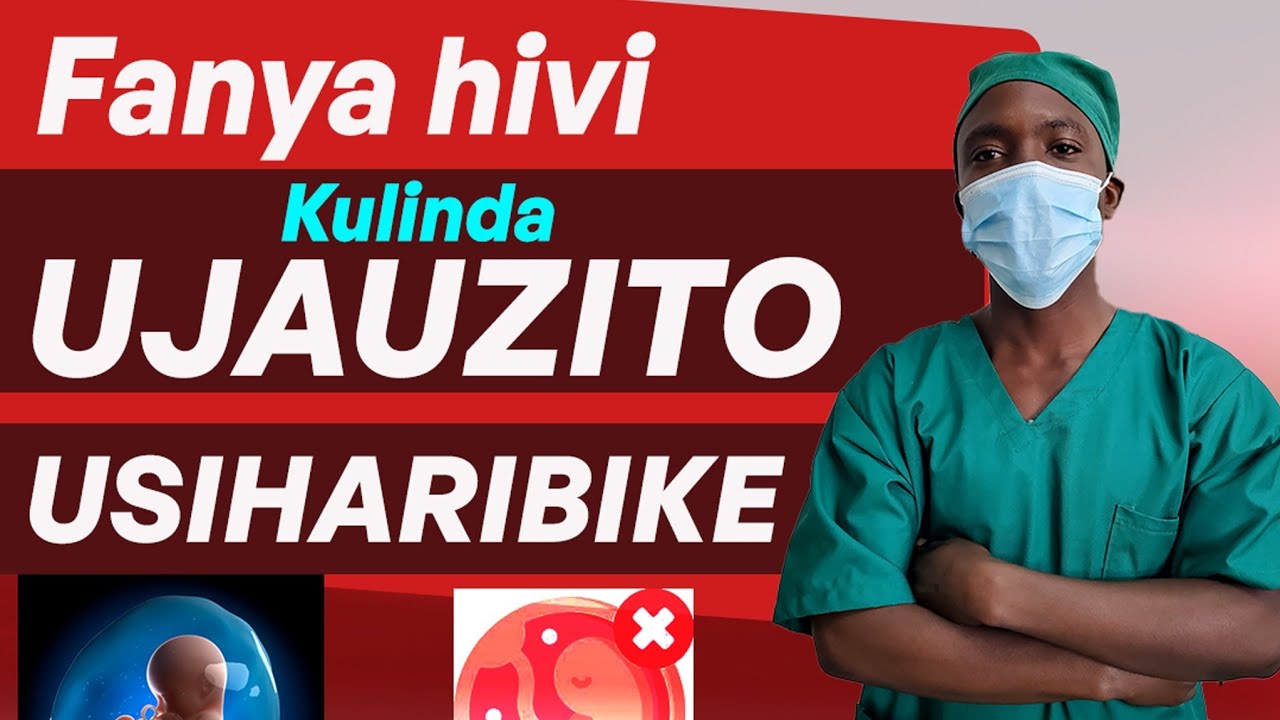Namna ya kuulinda ujauzito usiharibike. Fanya hivi ili kuzuia kuharibika kwa ujauzito wako upate mto