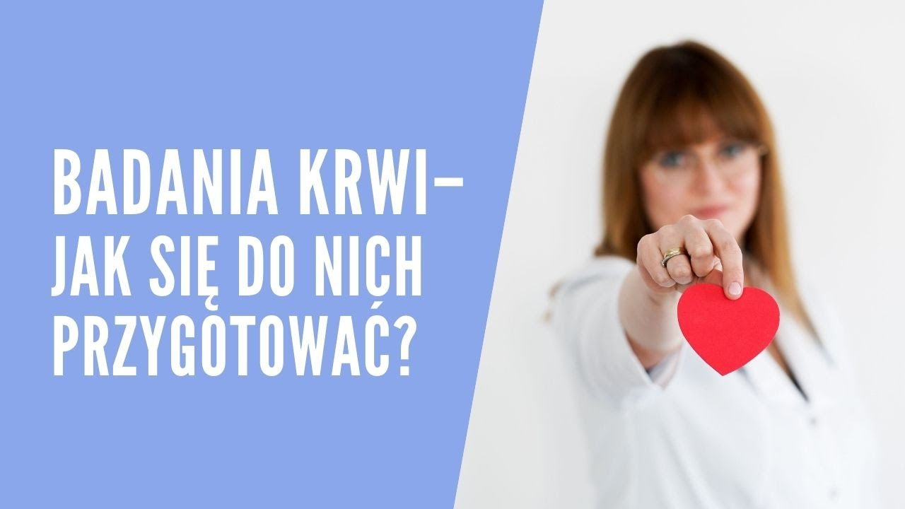 BADANIA KRWI - JAK SIĘ DO NICH PRZYGOTOWAĆ?