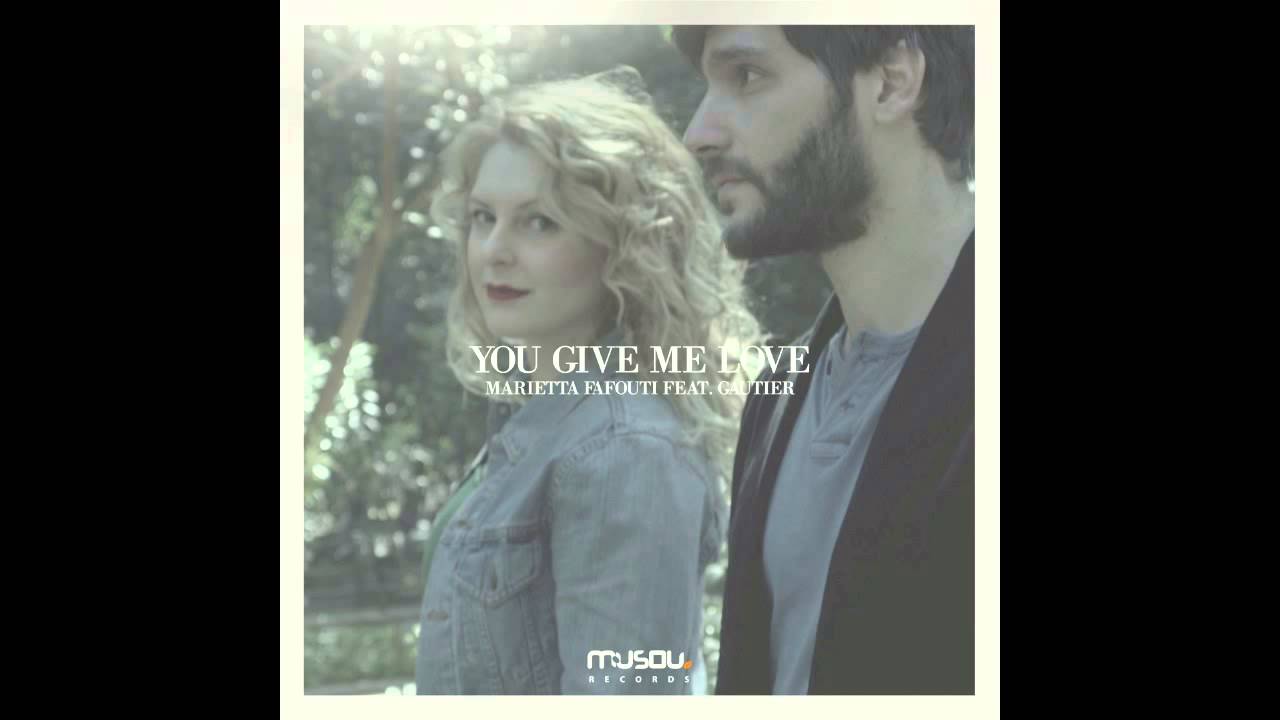 Marietta Fafouti feat. Gautier - You give me love (Official audio release)