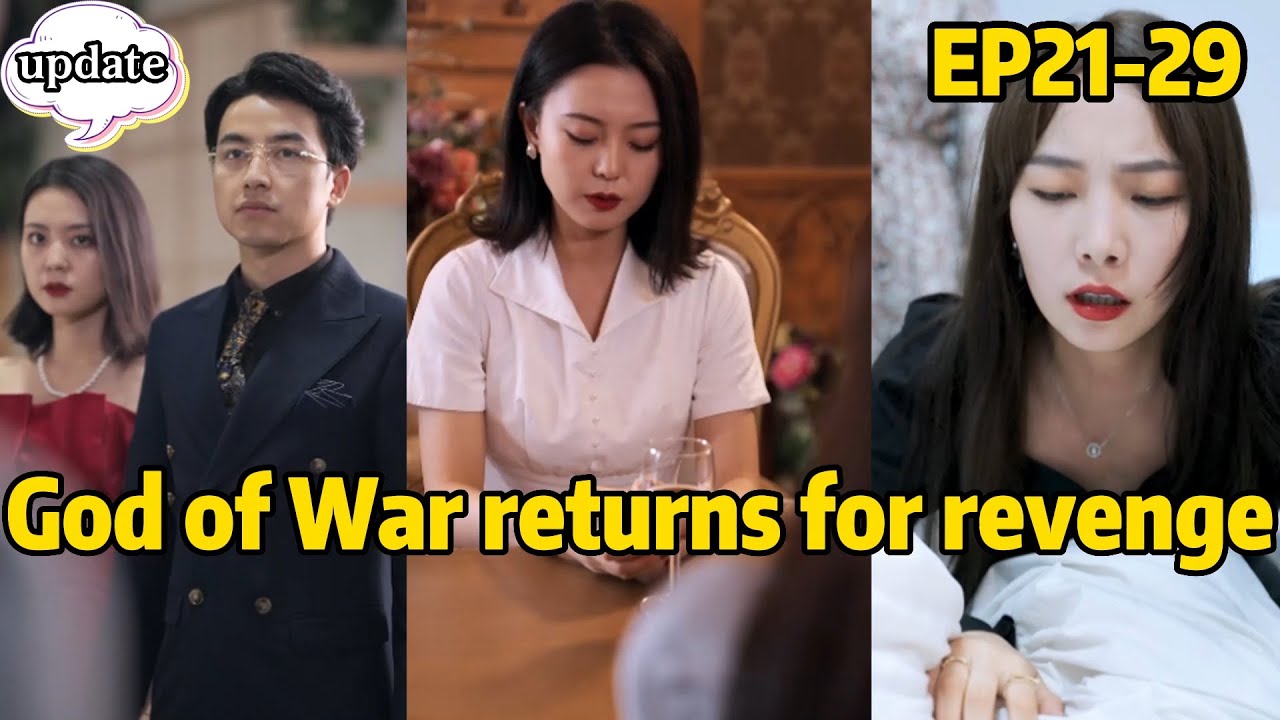 Eng Sub《战神归来复仇》（21-29）寿宴上耀武扬威，惨遭打脸丨【中英双字幕】God of War returns for revenge#都市#男频#反转