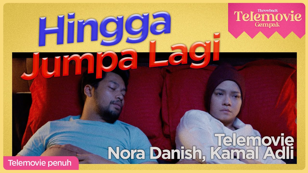 [EPISOD PENUH] Hingga Jumpa Lagi (Nora Danish, Kamal Adli) | THROWBACK TELEMOVIE GEMPAK