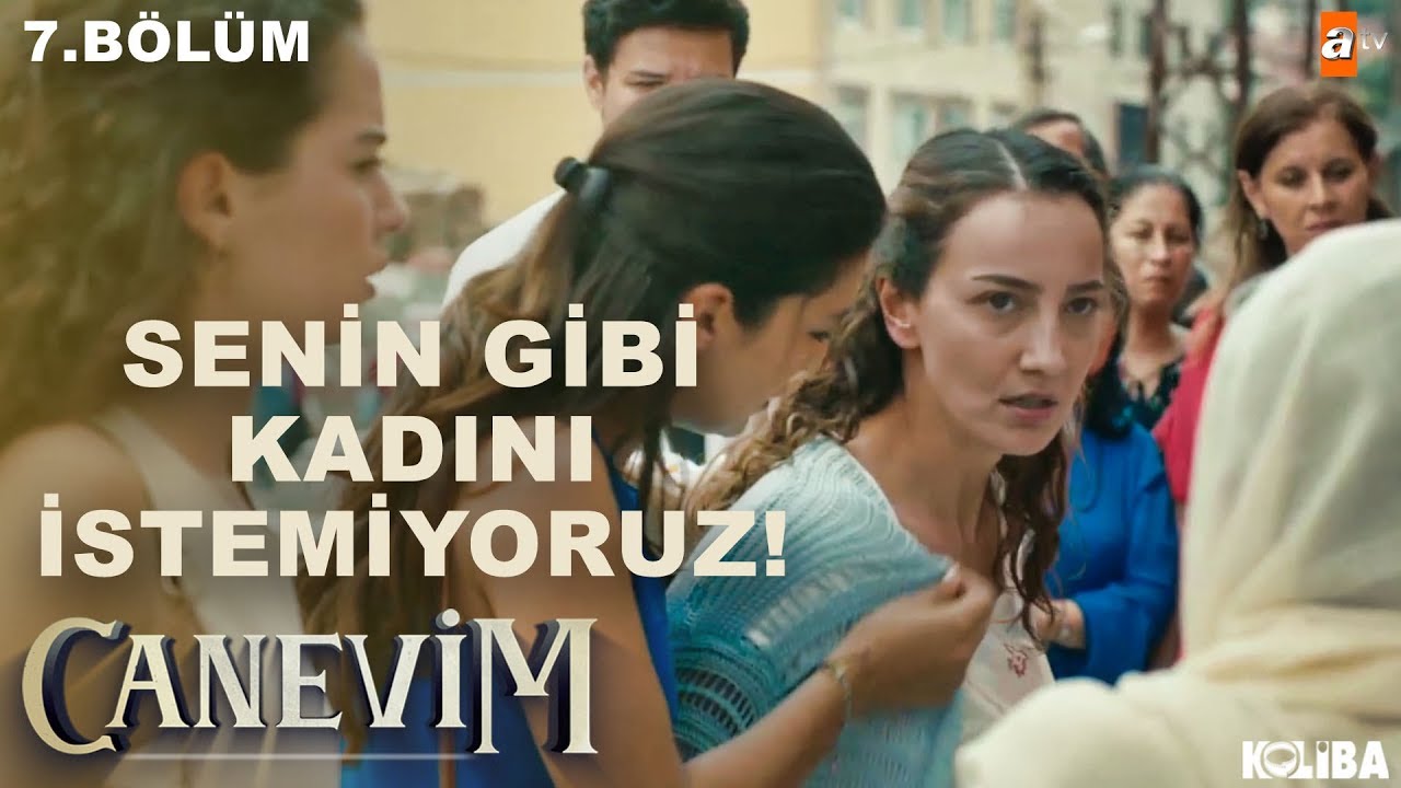 Elvan&rsquo;a saldıran mahalleli! - Canevim 7.B&ouml;l&uuml;m
