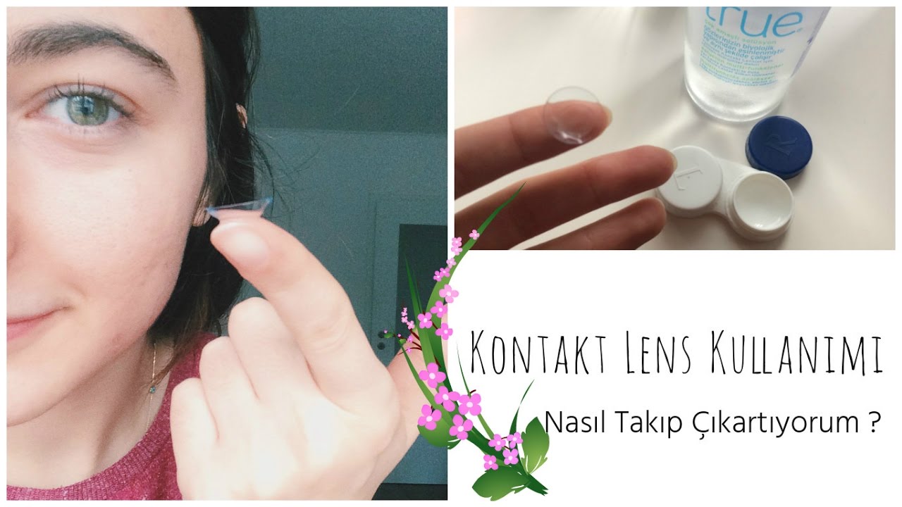 Kontakt Lens Kullanımı Hakkında Tavsiyeler & Nasıl Takıp Çıkarılır?