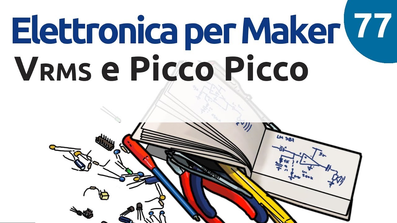 Tensione efficace e picco picco - Elettronica per Maker - Video 77
