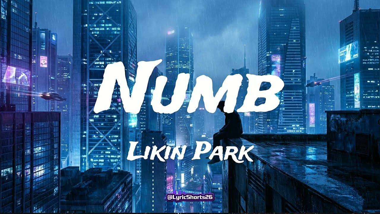 Numb - Likin Park (Lyrics) 