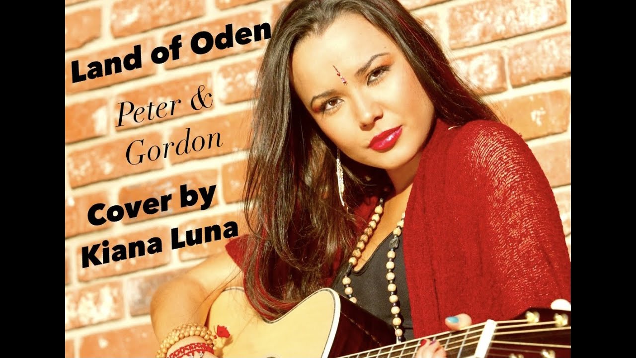 Indigenous Peoples Day Dedication~ Land of Oden by Kiana Luna (Acoustic Cover of Peter & Gordon)