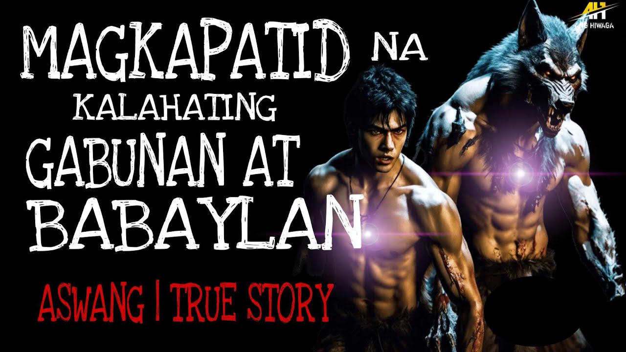 MAGKAPATID NA KALAHATING GABUNAN AT BABAYLAN | True Story
