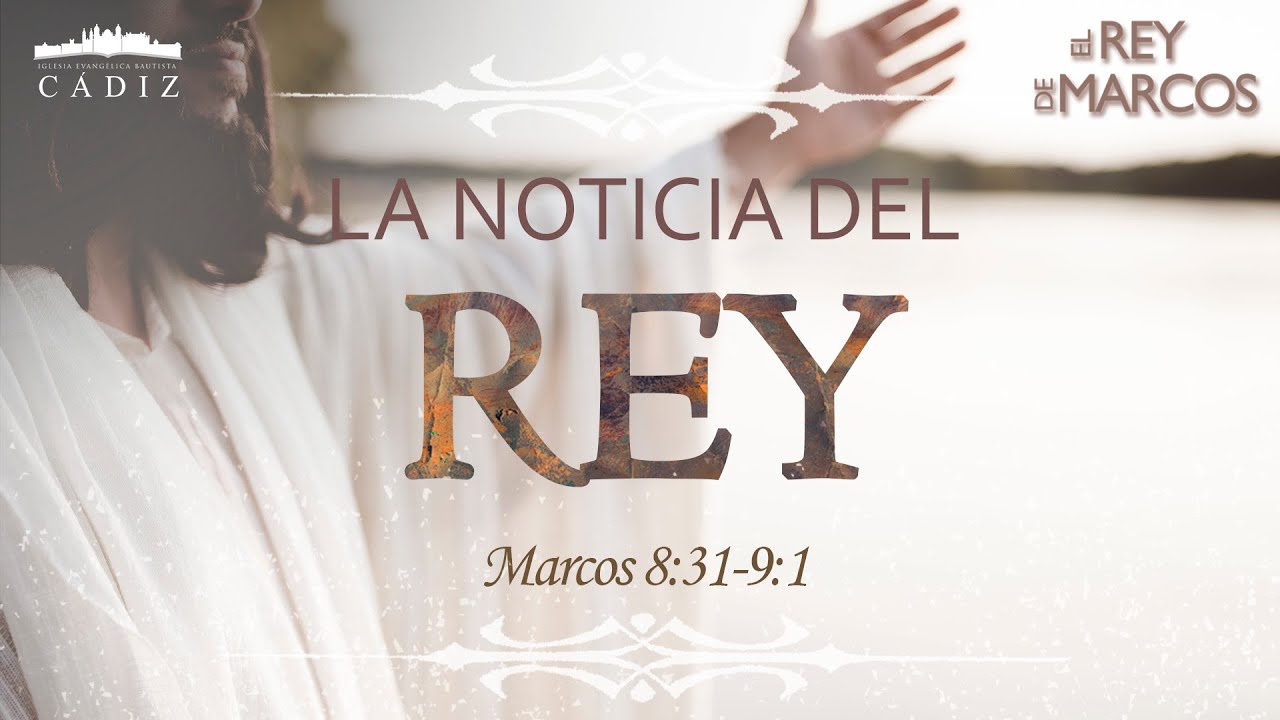 32. La noticia del rey. Marcos 8:31-9:1. #MoisésPeinado #Elreydemarcos