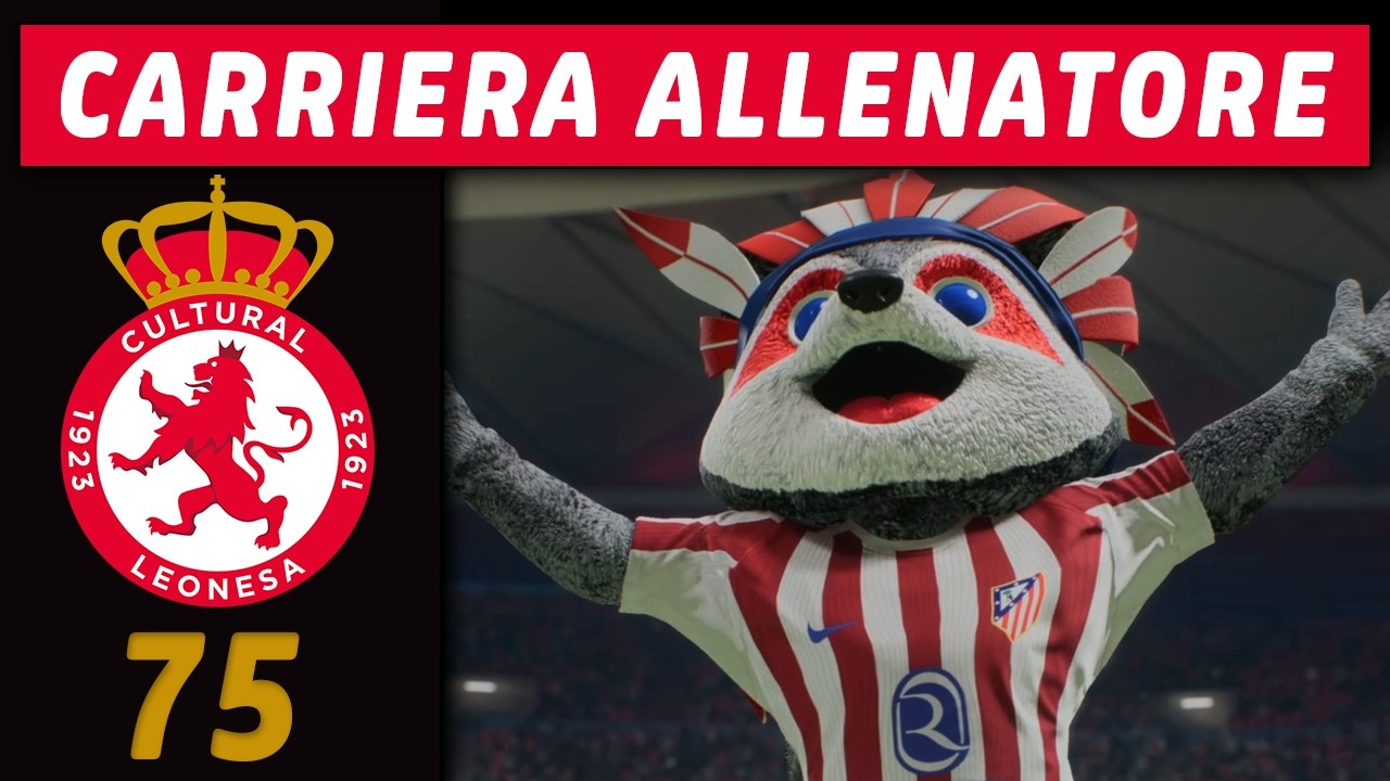 ADESSO O MAI PI&Ugrave; [#75] CARRIERA ALLENATORE FC 26 LEONESA