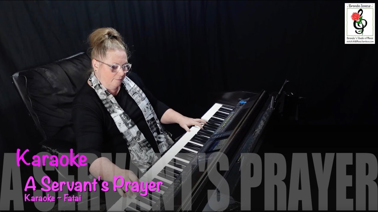 A Servant's Prayer - Fatai - Piano Karaoke with Brenda