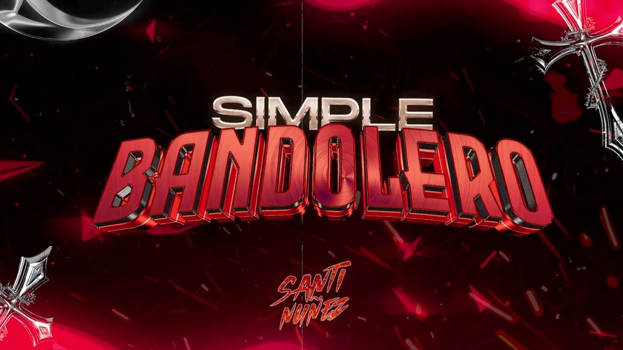 SIMPLE BANDOLERO (latin tech) SANTI NU&Ntilde;EZ DJ FT MAT&Iacute;AS ISMAEL @matiasismaell