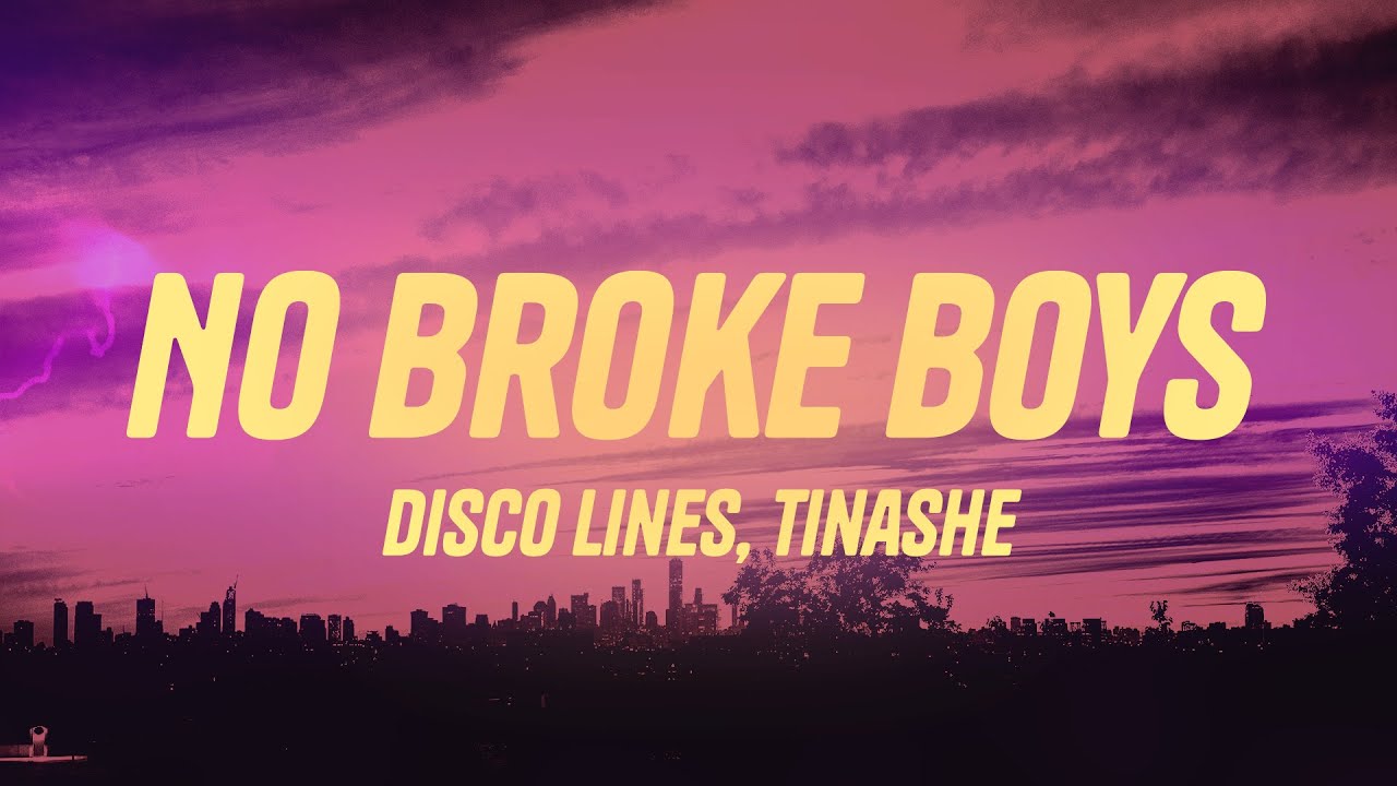 Disco Lines & Tinashe - No Broke Boys (Lyrics)