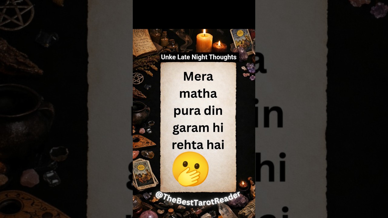 ❤️&zwj;🔥 Unke Late Night Thoughts 💭 #channeledmessages