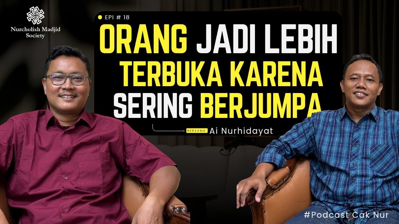 Orang Jadi Lebih Terbuka karena Sering Berjumpa | Ai Nurhidayat
