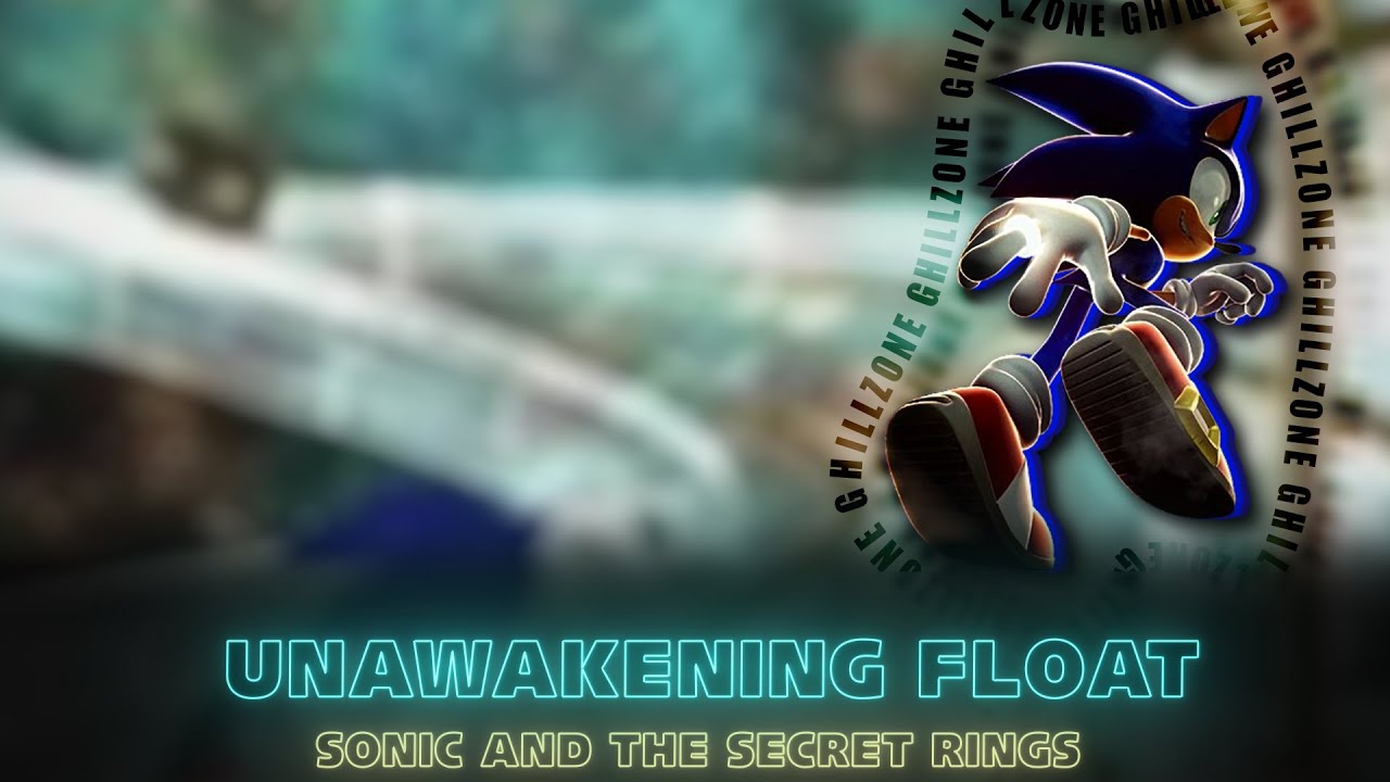 nightcore: unawakening float | Sonic and the Secret Rings