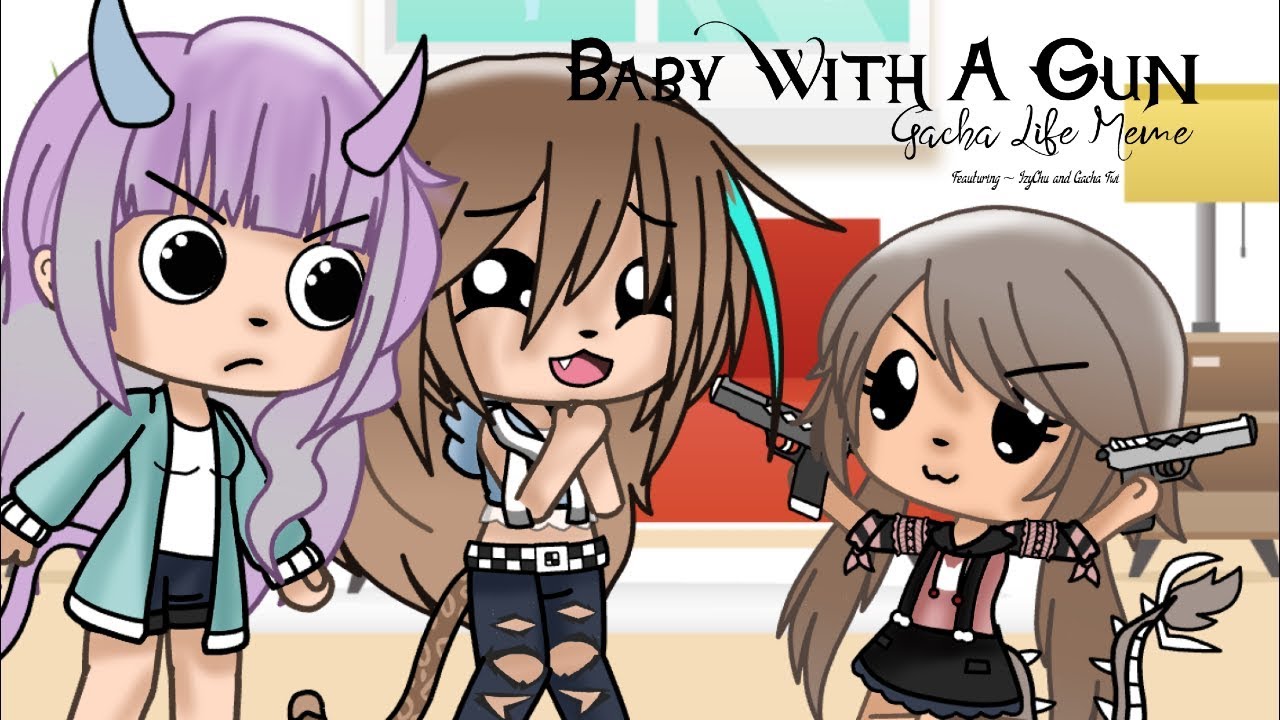 || Baby With A Gun Meme || Gacha Life Meme || SoophooChu || FT. IzyChu and Gacha Twi ||