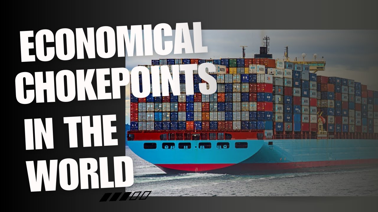 The Countries That Control The World's Global Economic Chokepoints