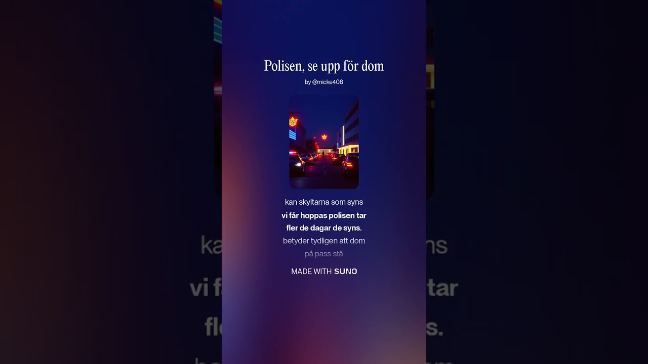 Polisen, se upp för dom