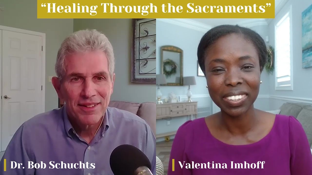 “Healing Through the Sacraments,” An Interview with Dr. Bob Schuchts