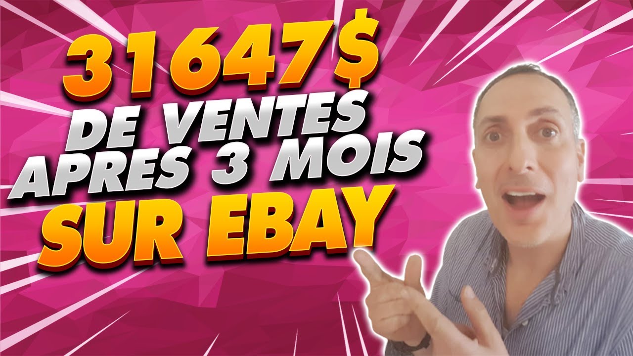 31647$ de ventes apres 3 mois sur eBay