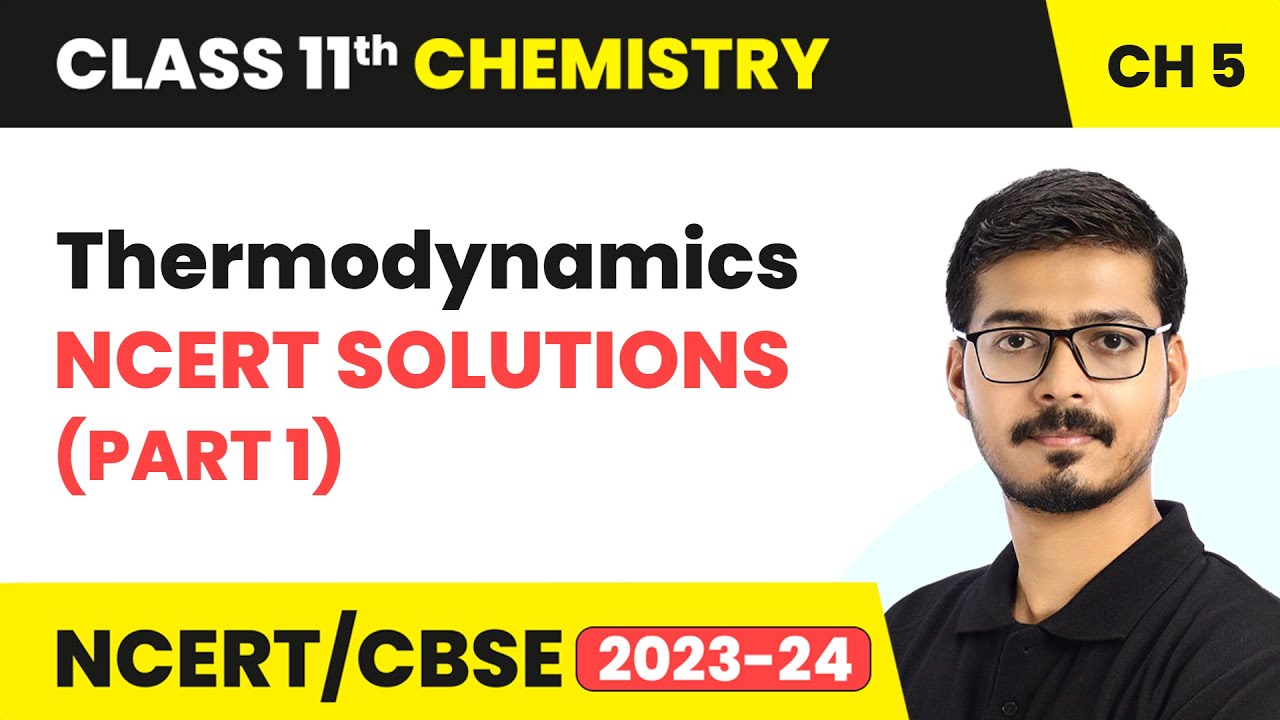 Thermodynamics - NCERT Solutions (Part 1) | Class 11 Chemistry Chapter 5