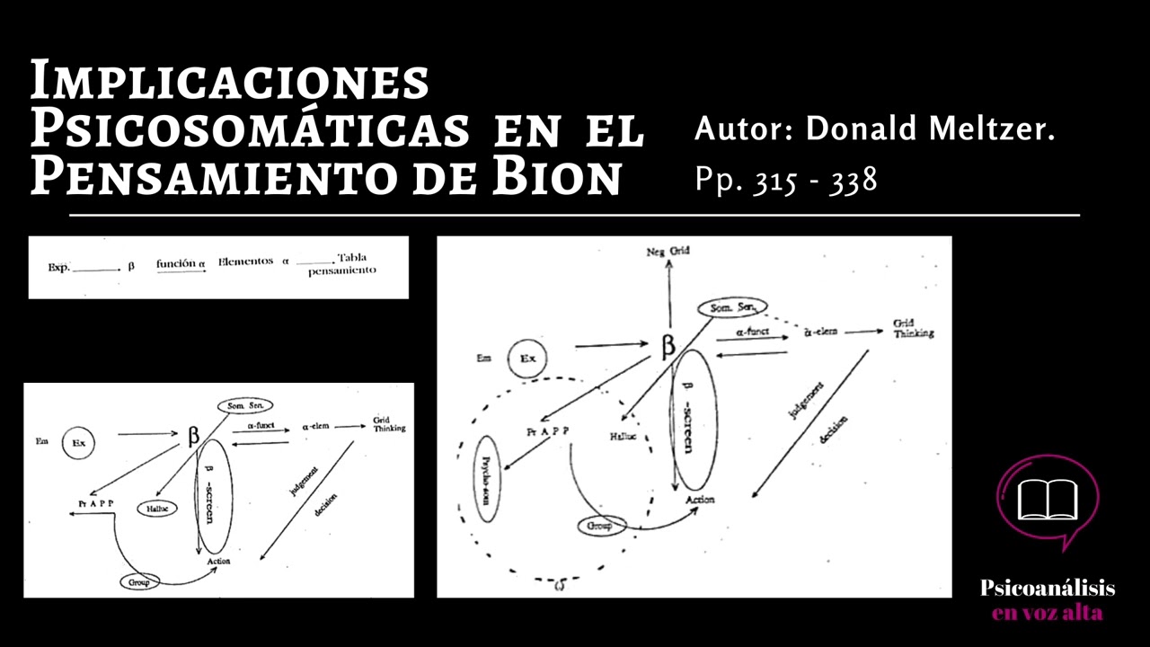 Implicaciones Psicosom&aacute;ticas en el Pensamiento de Bion, por Dr  Donald Meltzer - Le&iacute;do en Voz Alta