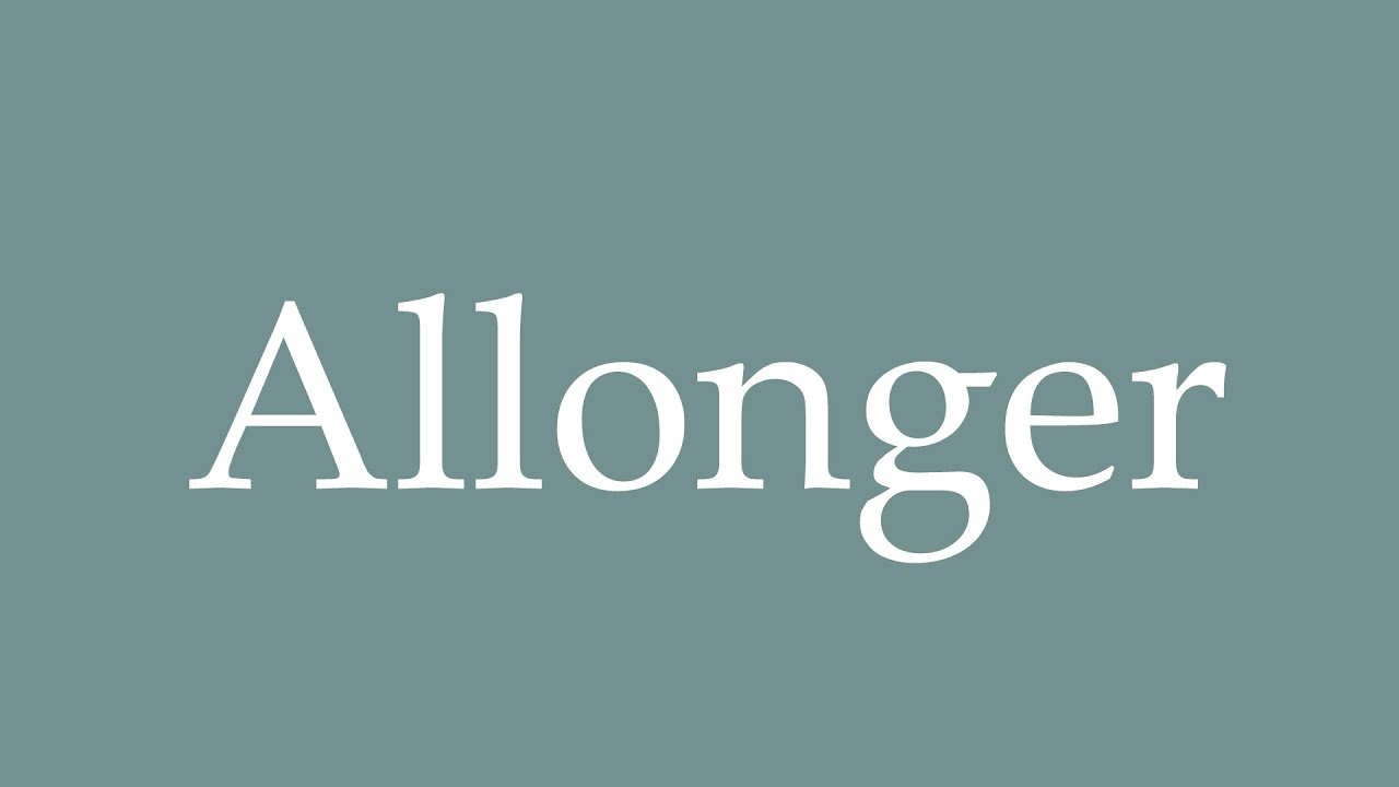 How to Pronounce ''Allonger'' (Spread) Correctly in French