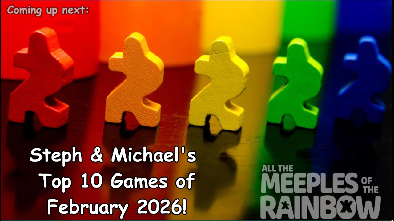 Steph & Michael's Top 10 Games Learned in February 2026!
