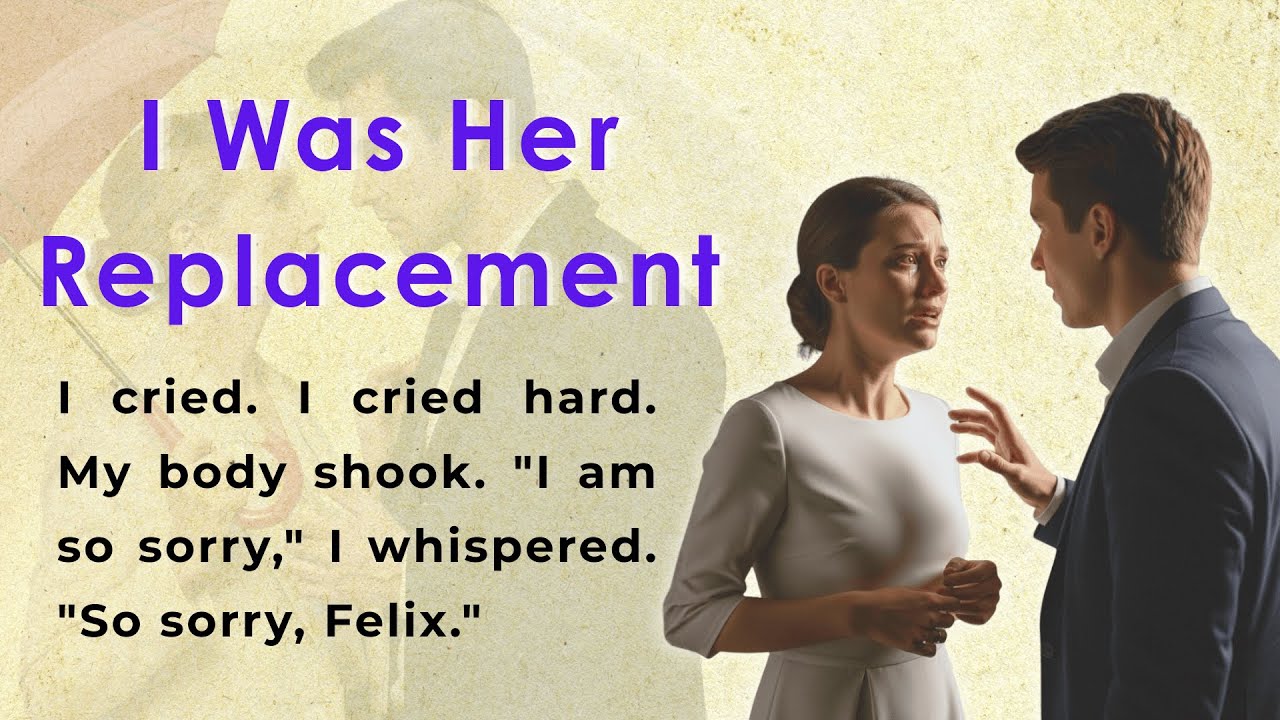 I Was Her Replacement | Learn English Through Stories Level 2 | Graded Reader (B1/B2) 🔥