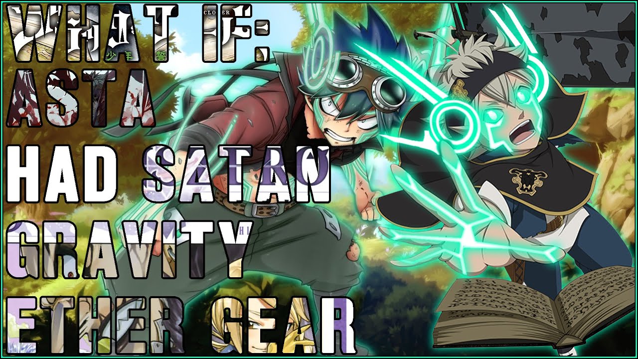 what if Asta had Satan Gravity Eather Gear part 3