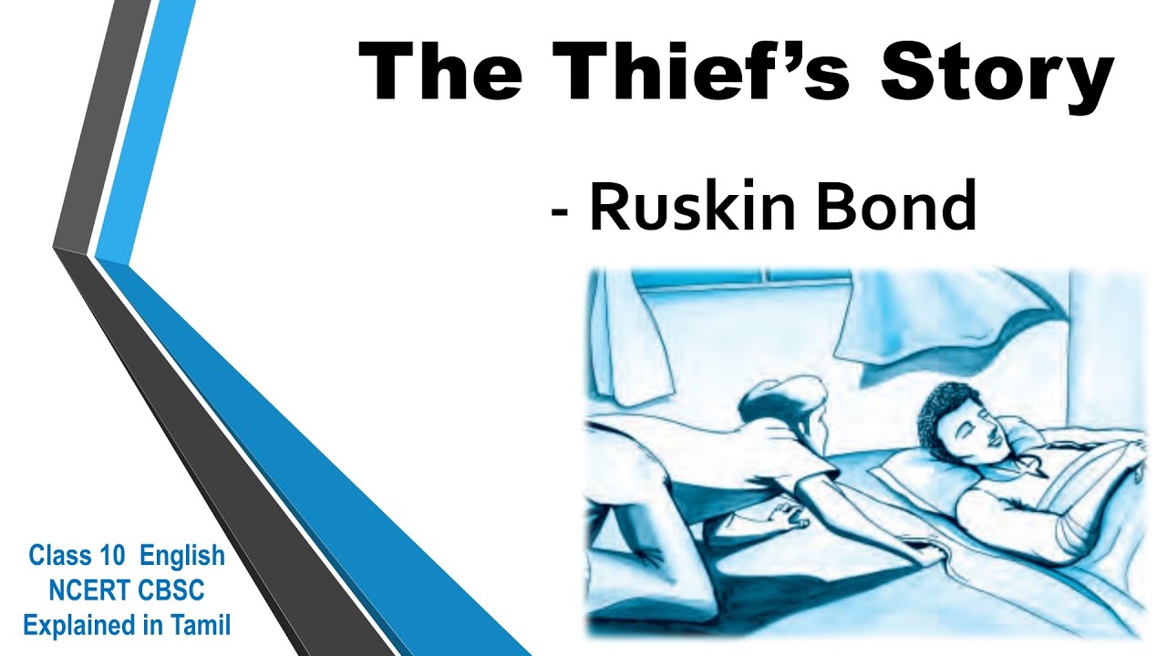 The Thief's Story | Ruskin Bond | class 10 | CBSE | NCERT | Explained in Tamil