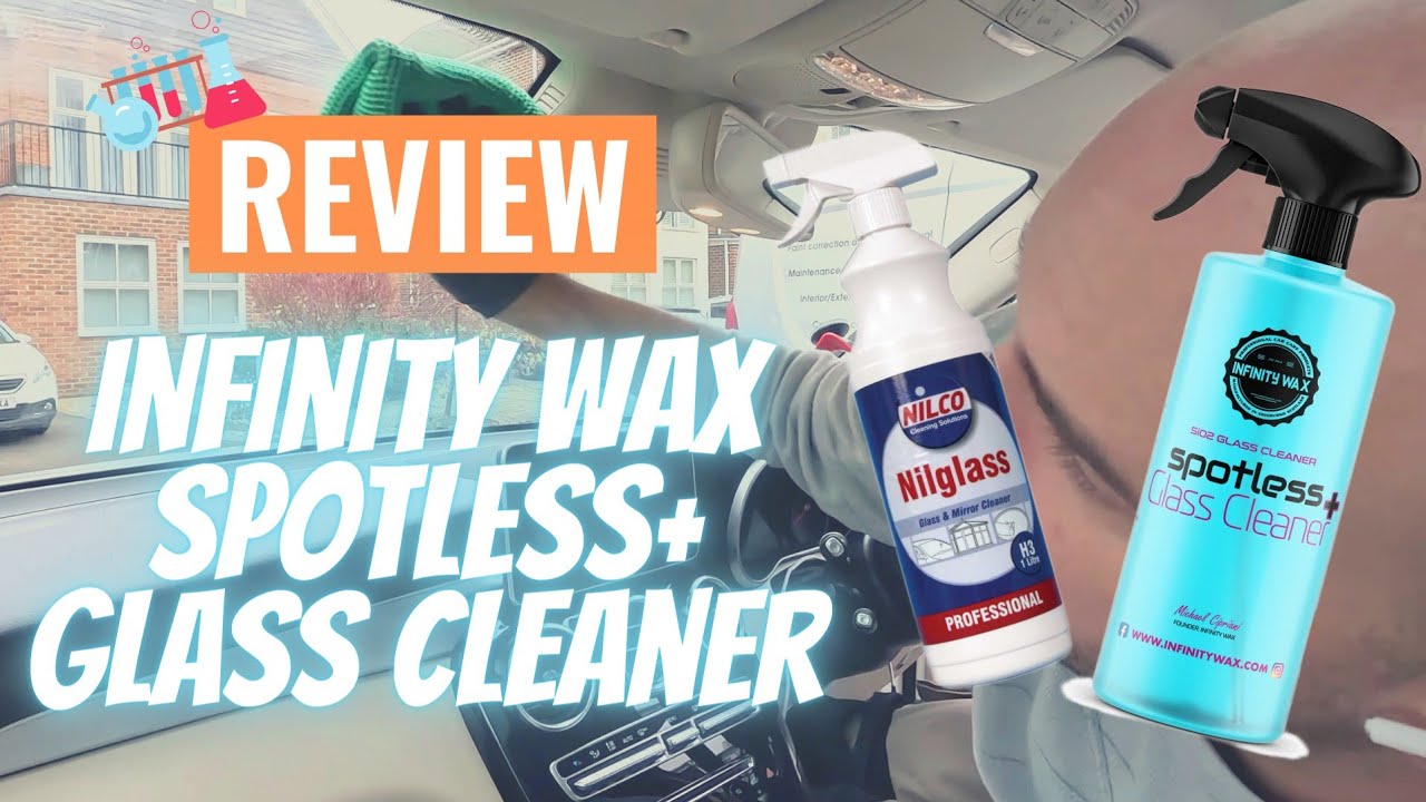 Review: Infinity Wax Spotless+ Glass Cleaner Vs Nilco Nilglass