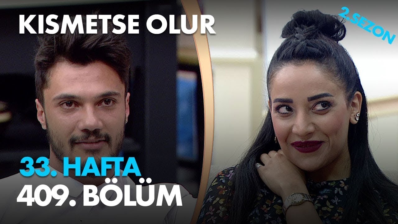 Kısmetse Olur 33. Hafta 409. Bölüm - Full Bölüm