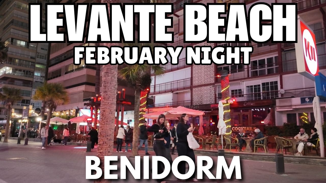 Benidorm Levante Beach: February Nightlife! 😲🥂┃Is it Still Busy?