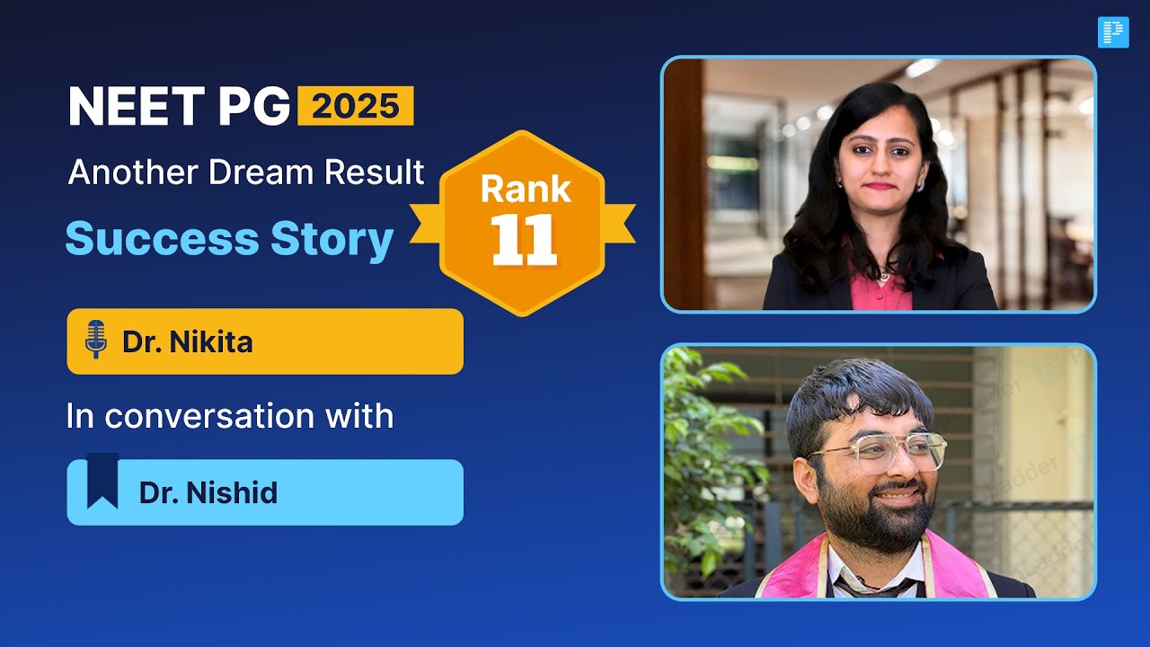 Rank - 11, NEET PG '25, Dr. Nishid shares his Success Story with Dr. Nikita Nanwani