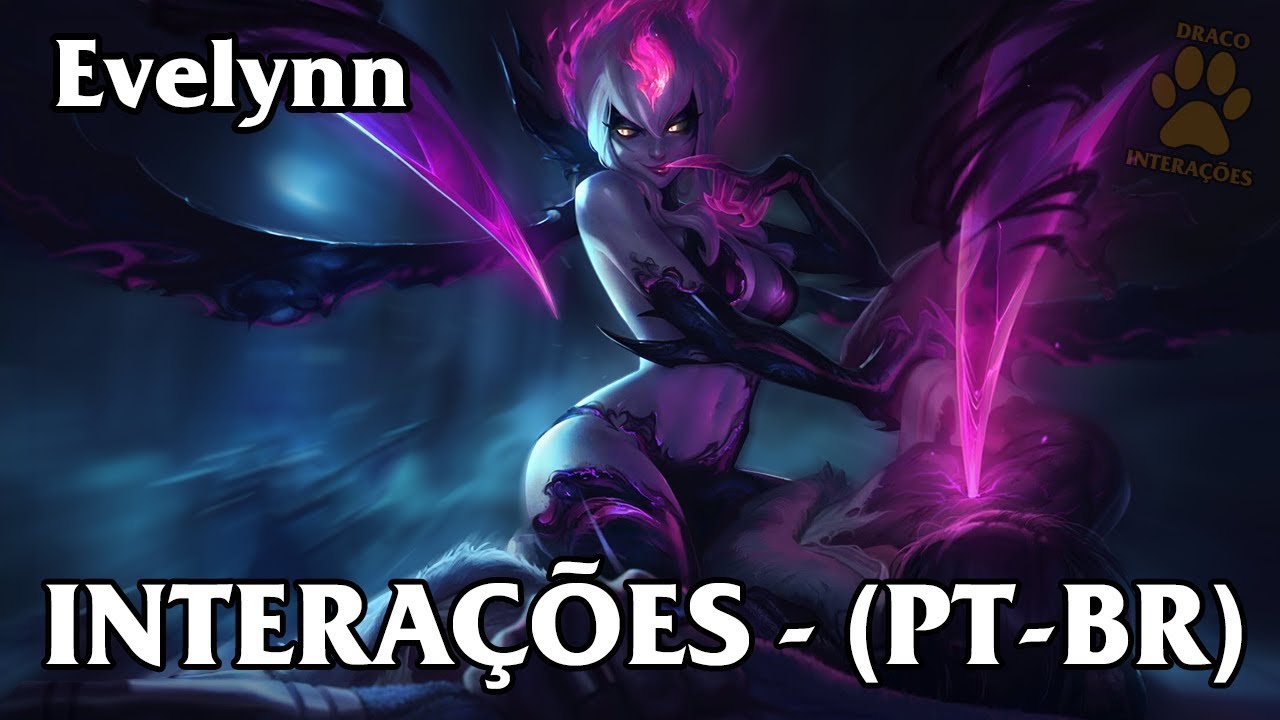 Evelynn Interações - Dublado (PT-BR)