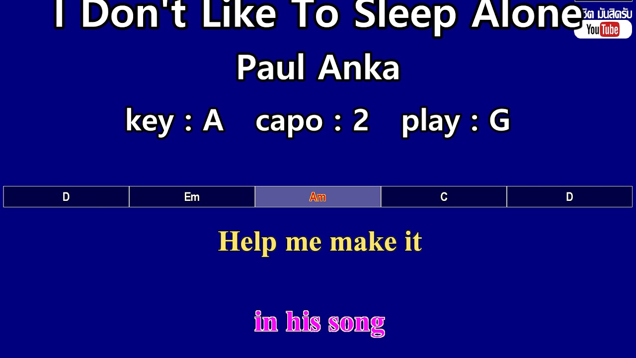 I Don't Like To Sleep Alone - Paul Anka (Karaoke & Easy Guitar Chords)  Key : A  Capo : 2