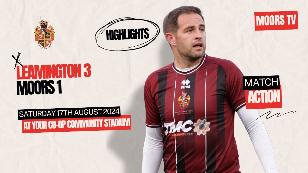 Highlights | Leamington 3 Spennymoor Town 1 | Saturday 17th August 2024