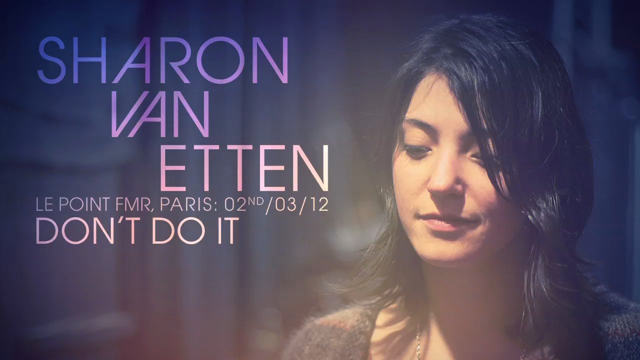 Sharon Van Etten - Don't Do It (live in Paris at Le Point FMR)