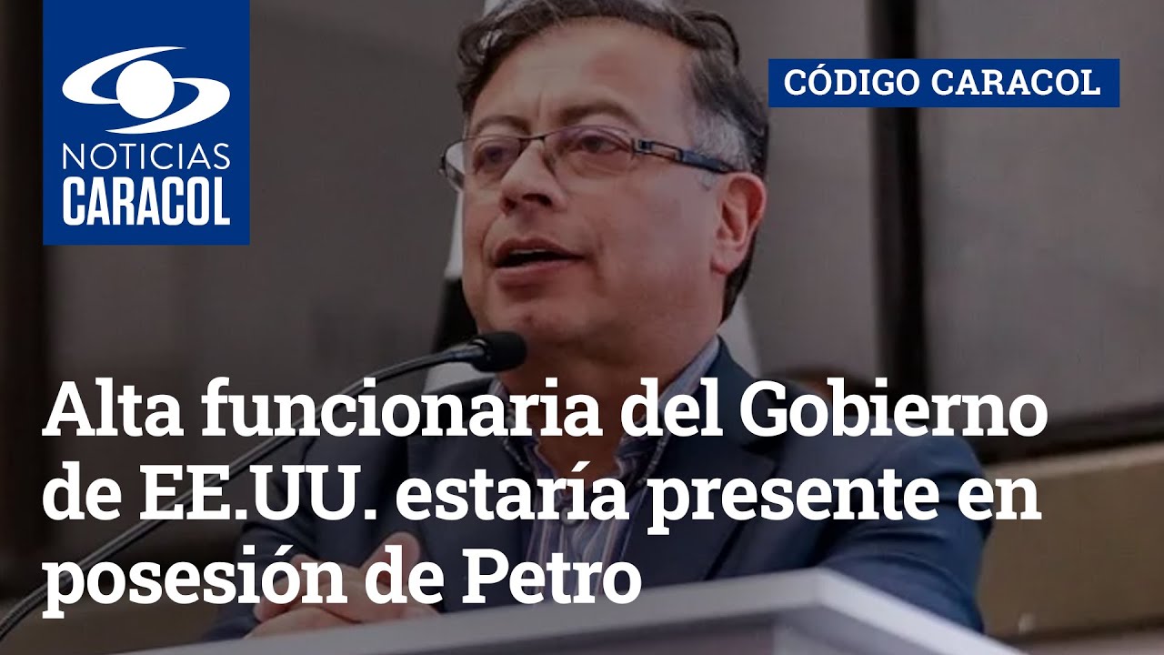 Alta funcionaria del Gobierno de EE.UU. estaría presente en posesión de Petro: ¿de quién se trata?